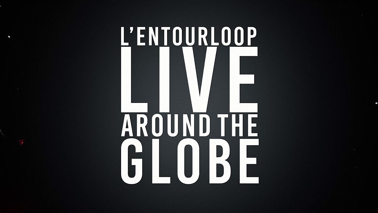 L'Entourloop - Around The Globe [12/13/2023]