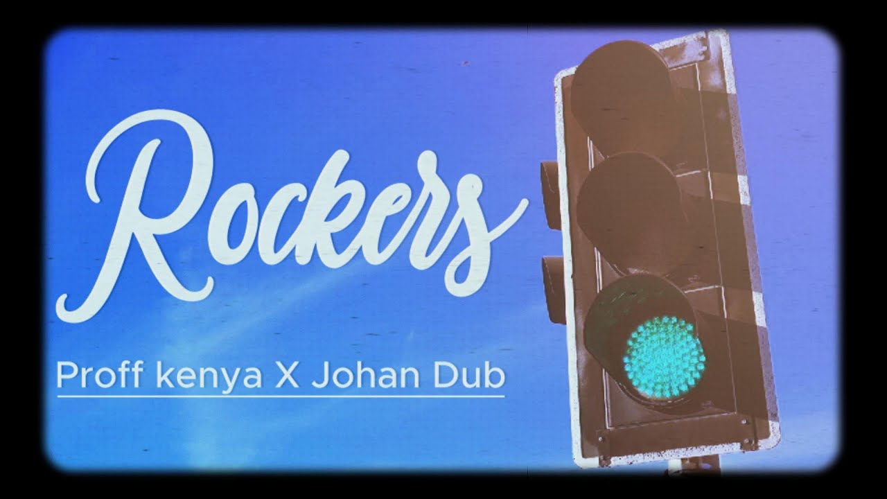 Proff kenya X Johan Dub - Rockers [1/9/2025]