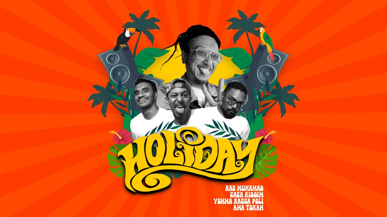 Ras Muhamad feat. Gasa Riddim X Yohma Ragga Poli & Ama Tokan - Holiday (Lyric Video) [12/22/2024]