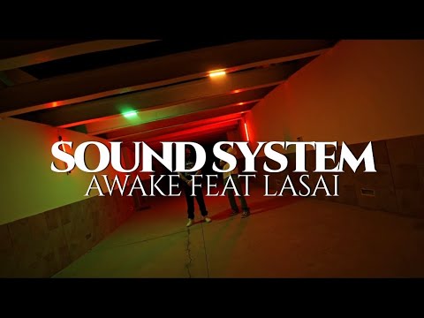 AWAKE feat. Lasai - Sound System [3/7/2025]