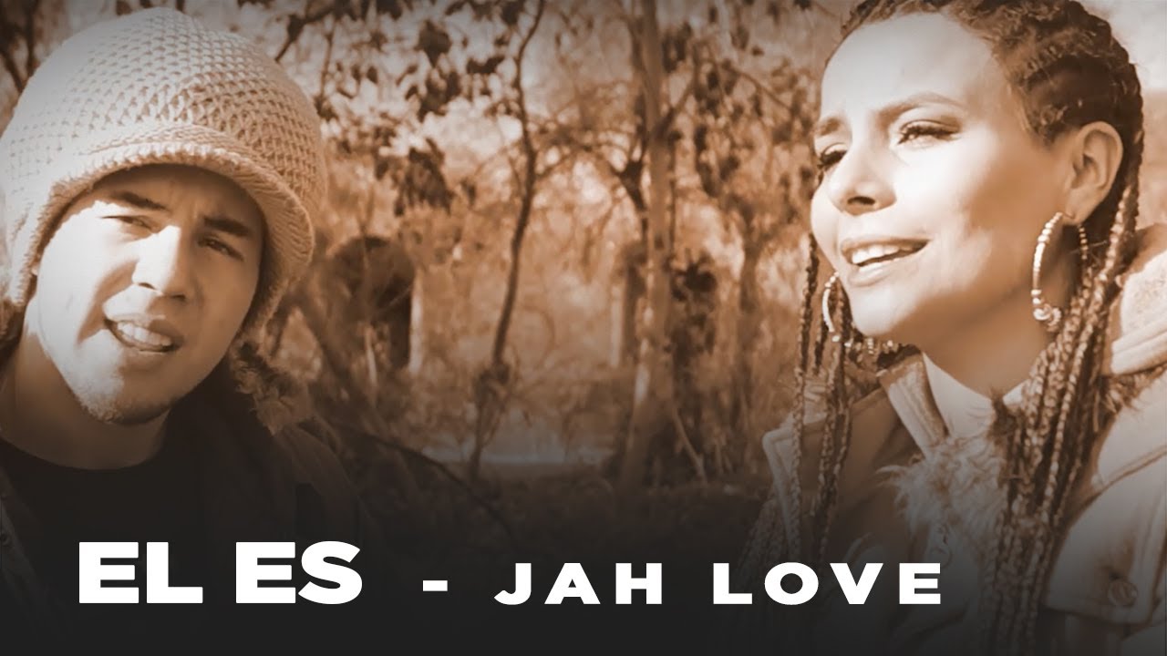 Jah Love - El Es [7/1/2015]