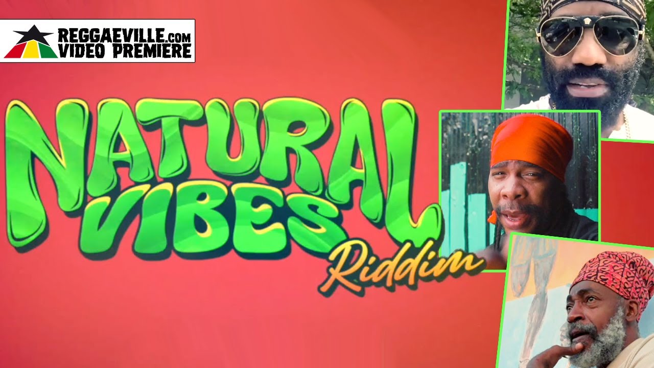 Busy Signal, Turbulence, Lutan Fyah, Ginjah and more - Natural Vibes Riddim Medley [3/14/2025]