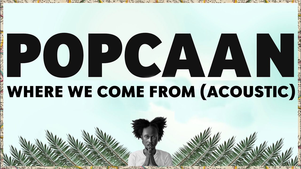 Popcaan - Where We Come From |Acoustic (Lyric Video) [11/15/2024]