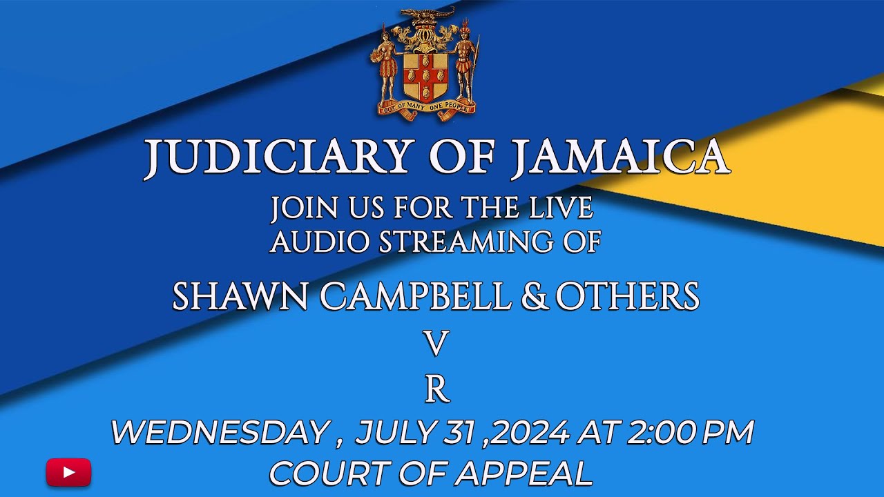 Vybz Kartel, Shawn Campbell & other - Court of Appeal | Judiciary of Jamaica [Audio Stream] [7/31/2024]