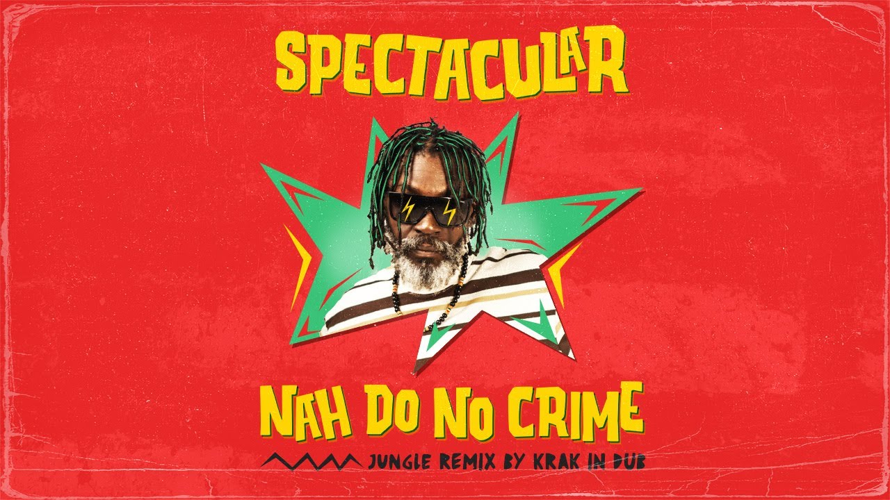 Spectacular - Nah Do No Crime | Krak in Dub Jungle RMX (Lyric Video) [6/14/2024]