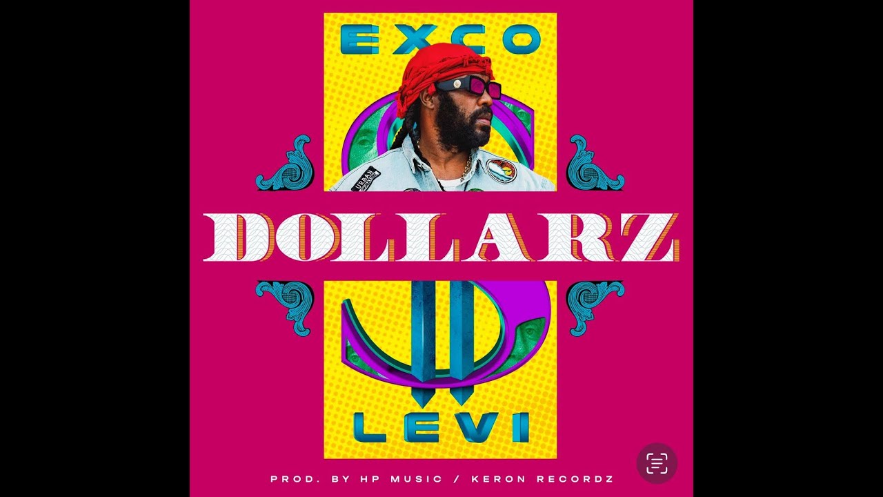 Exco Levi - Dollarz (Lyric Video) [10/12/2024]