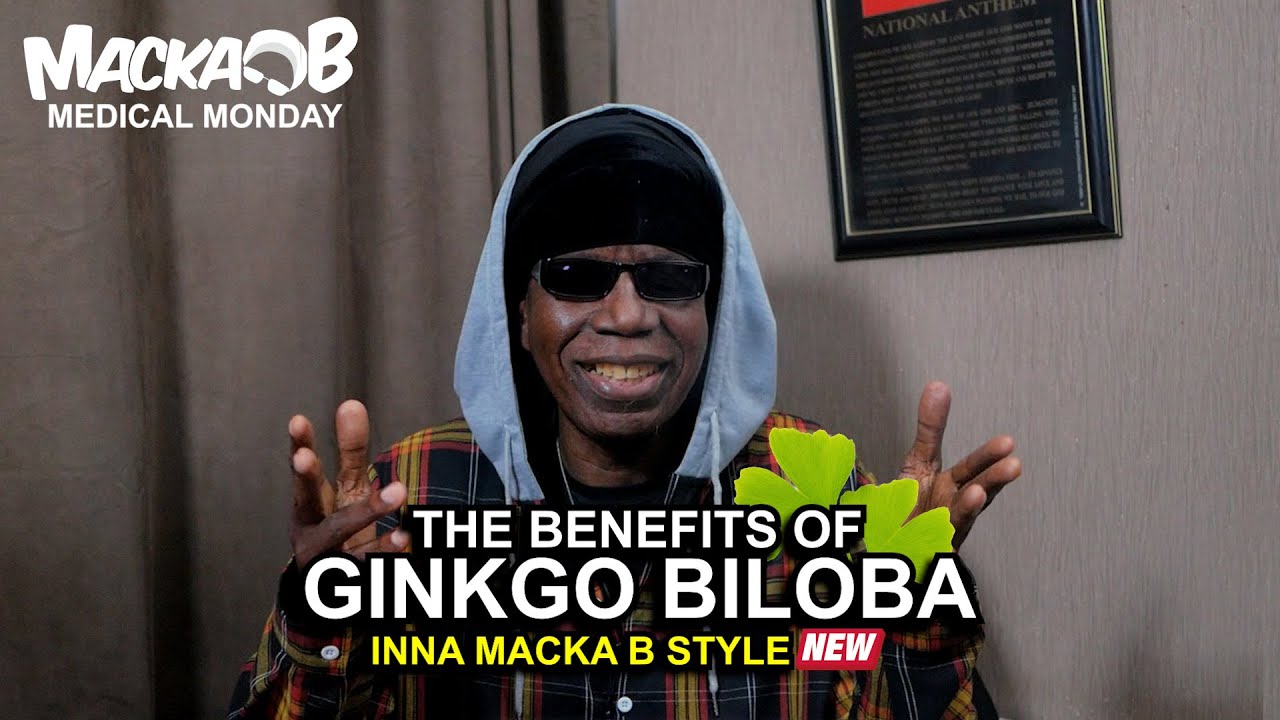 Video: Macka B's Medical Monday - Ginkgo Biloba 11/14/2022